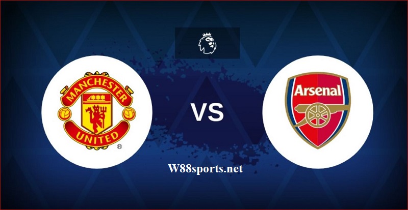 Soi kèo W88 – Man United vs Arsenal 22h30 ngày 04/09/2022