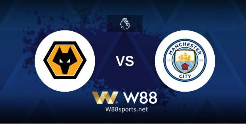 Soi kèo W88 – Wolves vs Man City 18h30 ngày 17/09/2022