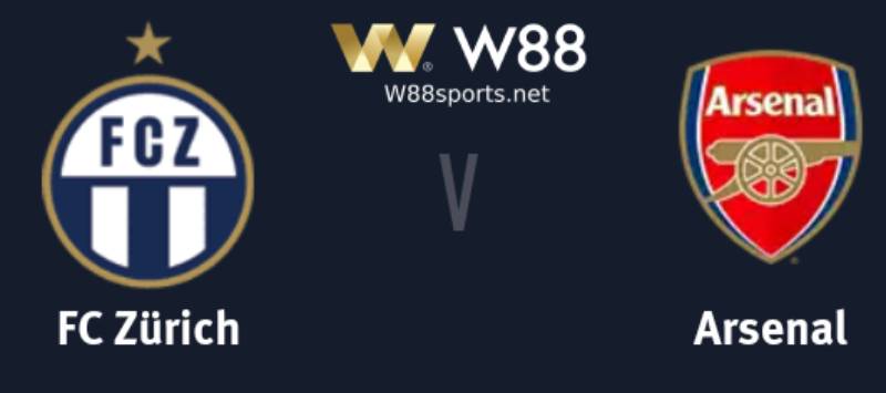 Soi kèo W88 – Zurich vs Arsenal 23h45 ngày 08/09/2022