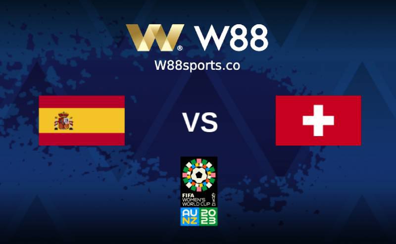 Soi kèo World Cup Nữ 2023 Thụy Sĩ vs Tây Ban Nha 12h00 ngày 05/08